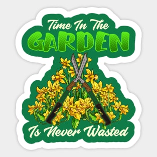 Time In The Garden Is Never Wasted Gardening Sticker